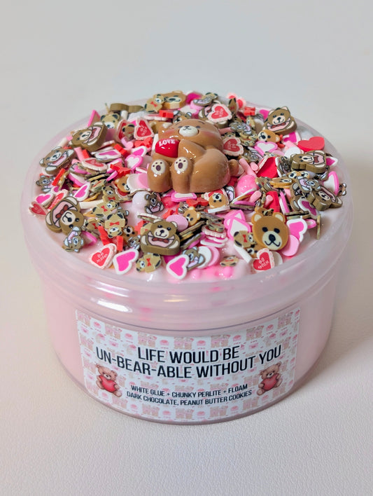 Life Would Be Un-Bear-able Without You